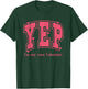 YEP I'm My Own Valentine Empowering Valentine Present T-Shirt - T-Shirt | Forest