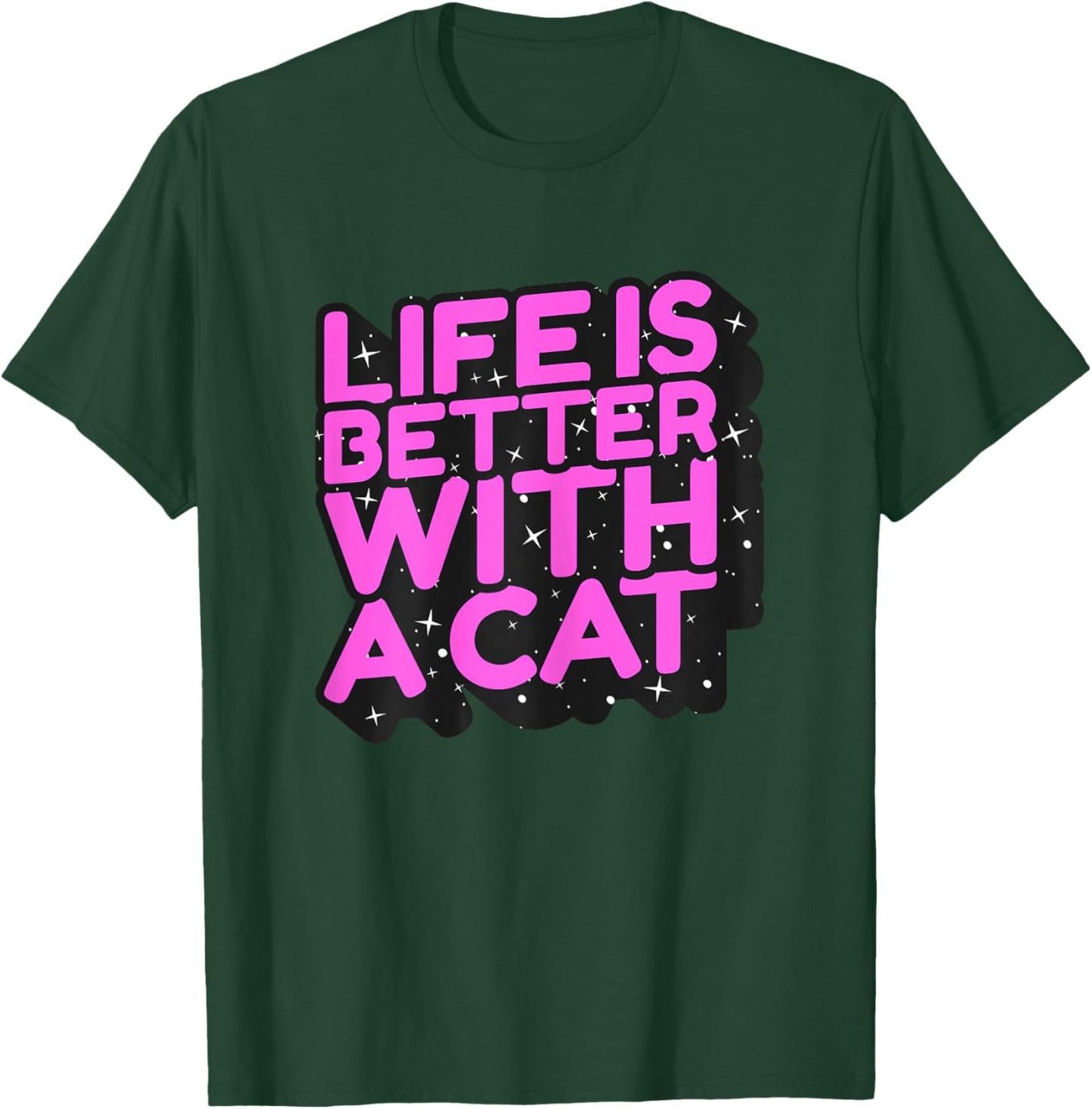 Life is Better with a Cat - Cute Cat Mom T-Shirt - T-Shirt | Forest