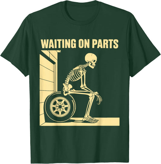Funny Waiting On Parts Mechanic Skeleton Auto Repair Life T-Shirt - T-Shirt | Forest