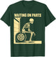 Funny Waiting On Parts Mechanic Skeleton Auto Repair Life T-Shirt - T-Shirt | Forest
