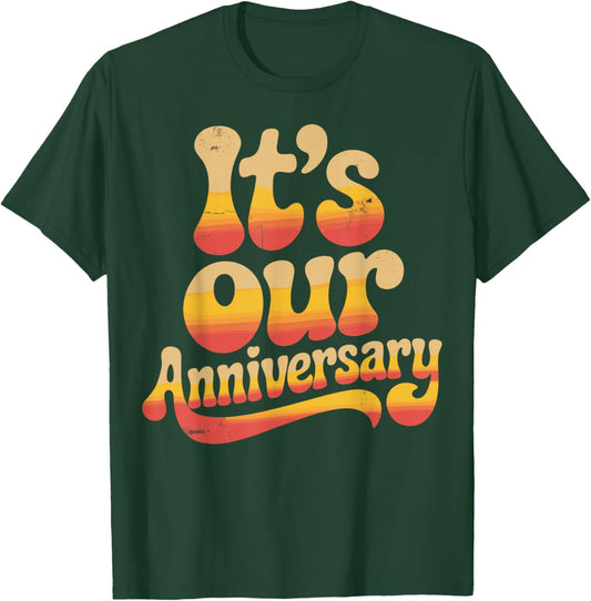 Its Our Anniversary Retro Vintage Couples Celebration T-Shirt - T-Shirt | Forest