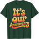 Its Our Anniversary Retro Vintage Couples Celebration T-Shirt - T-Shirt | Forest