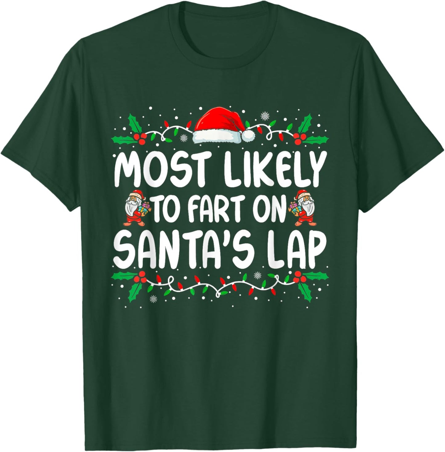 Most Likely to Fart On Santa's Lap Family Matching Christmas T-Shirt - T-Shirt | Forest