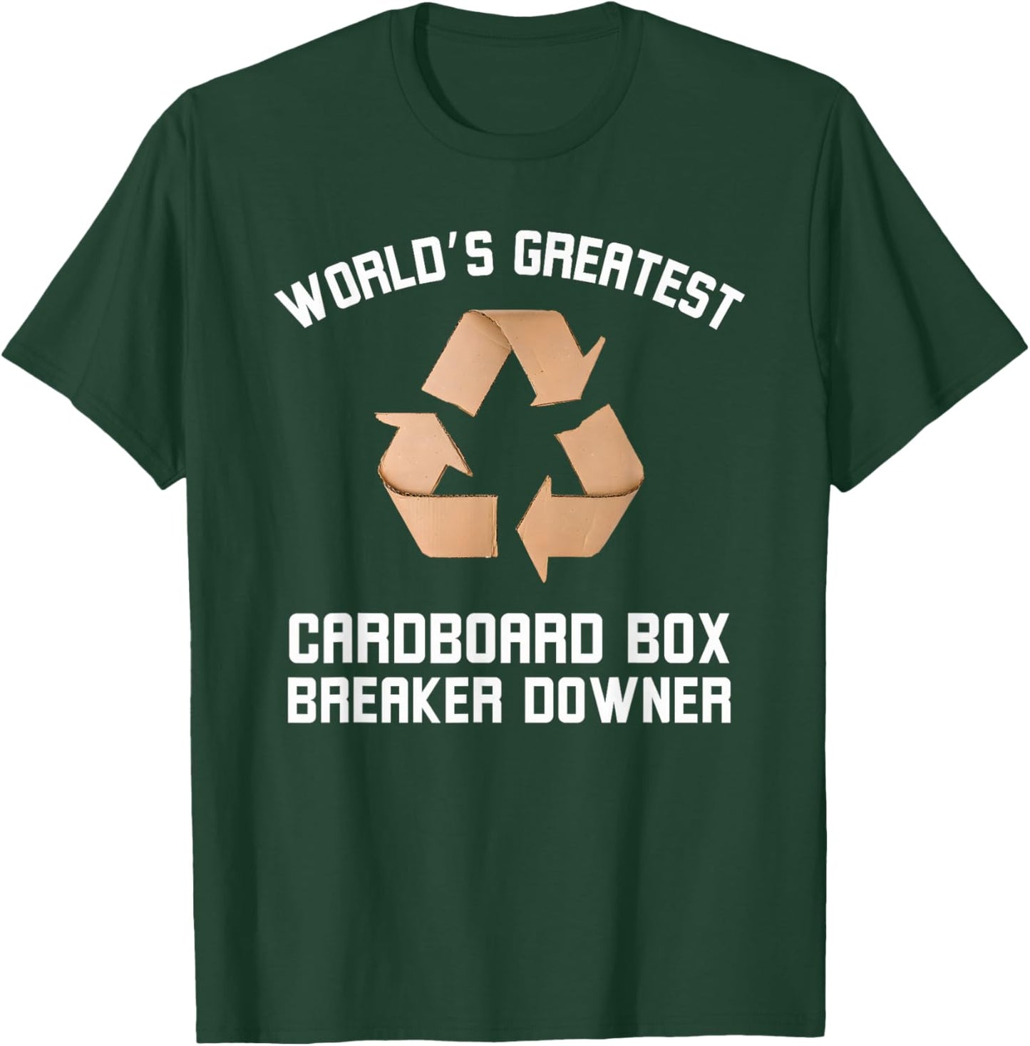 World's Greatest Cardboard Breaker Downer Recycling Joke T-Shirt - T-Shirt | Forest