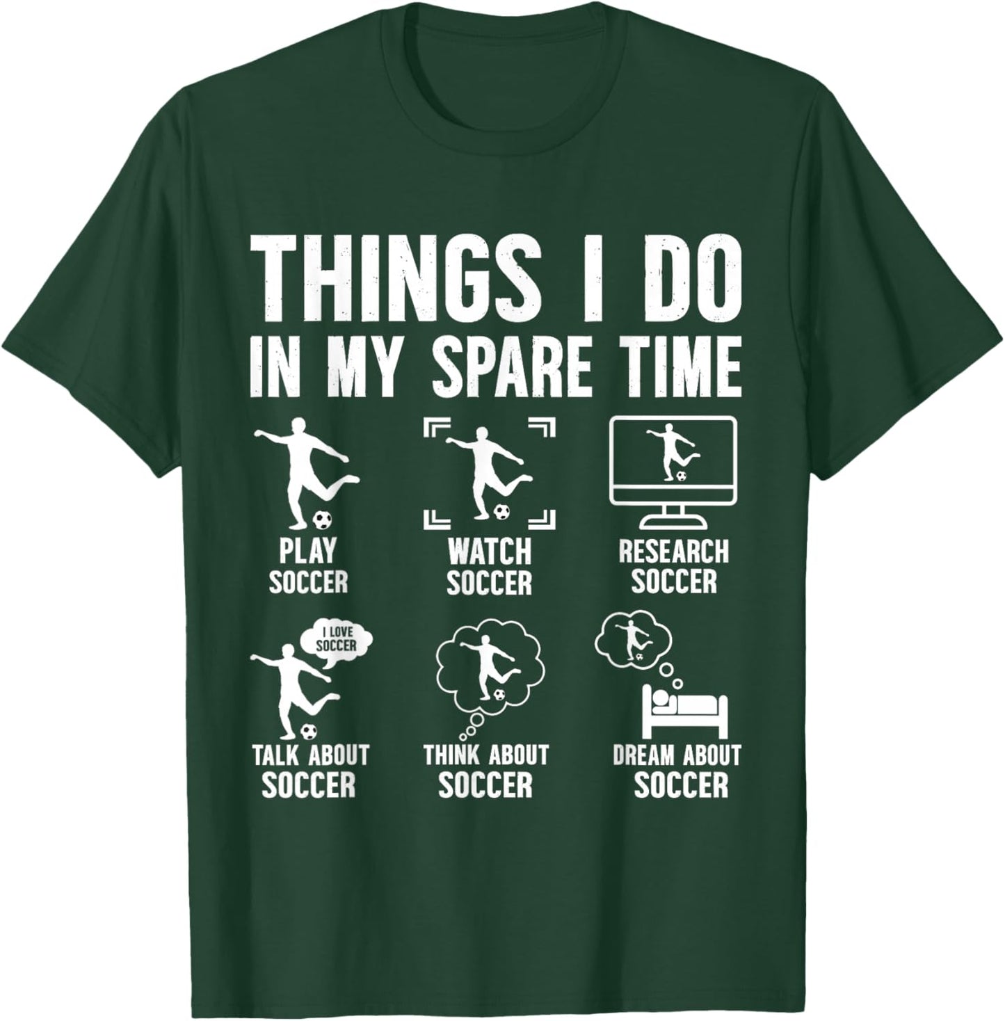 Things I Do in My Spare Time Soccer Funny Boys Girls Kids T-Shirt - T-Shirt | Forest