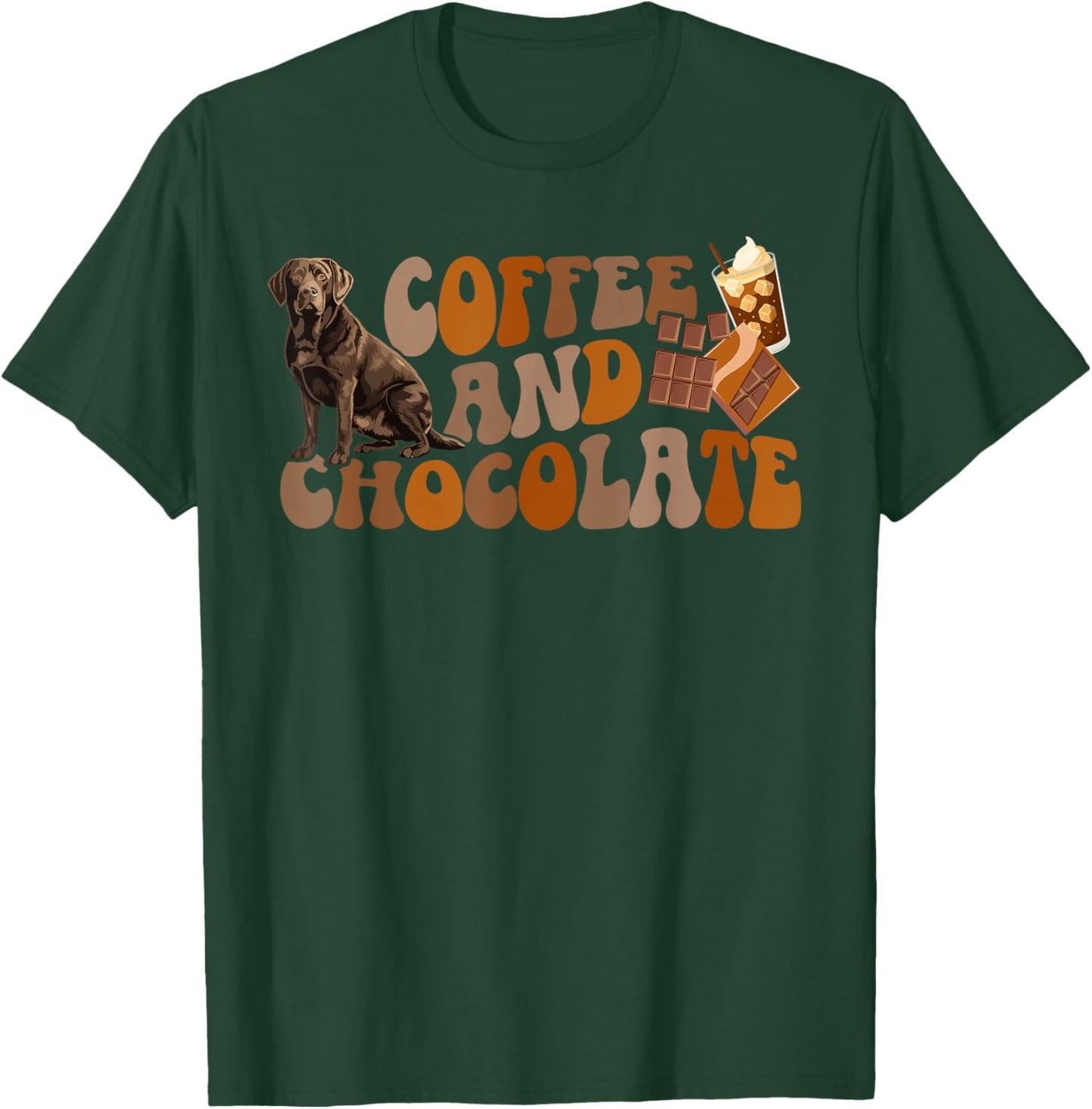 Coffee and Chocolate Labrador Owner Chocolate Lab Lover T-Shirt - T-Shirt | Forest