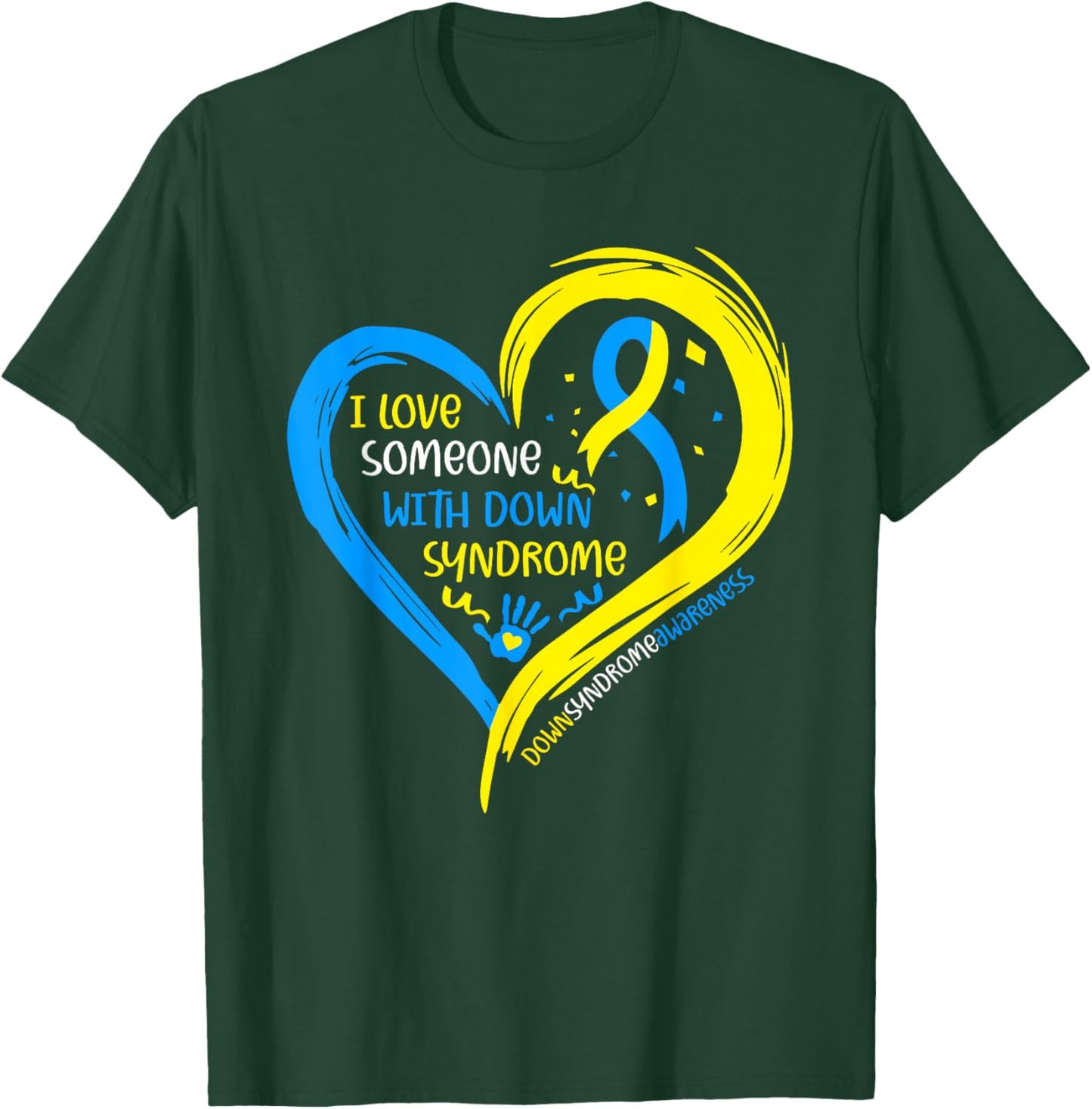 Down Syndrome Awareness I Love Someone with Down Syndrome T-Shirt - T-Shirt | Forest