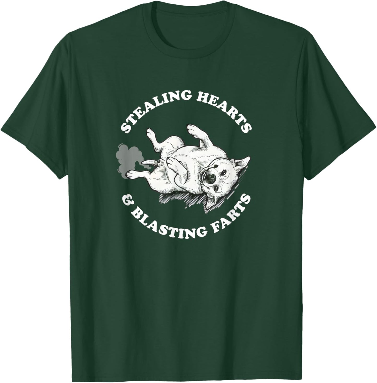 Stealing Hearts and Blasting Farts Dog Funny Puppy Humorous T-Shirt - T-Shirt | Forest