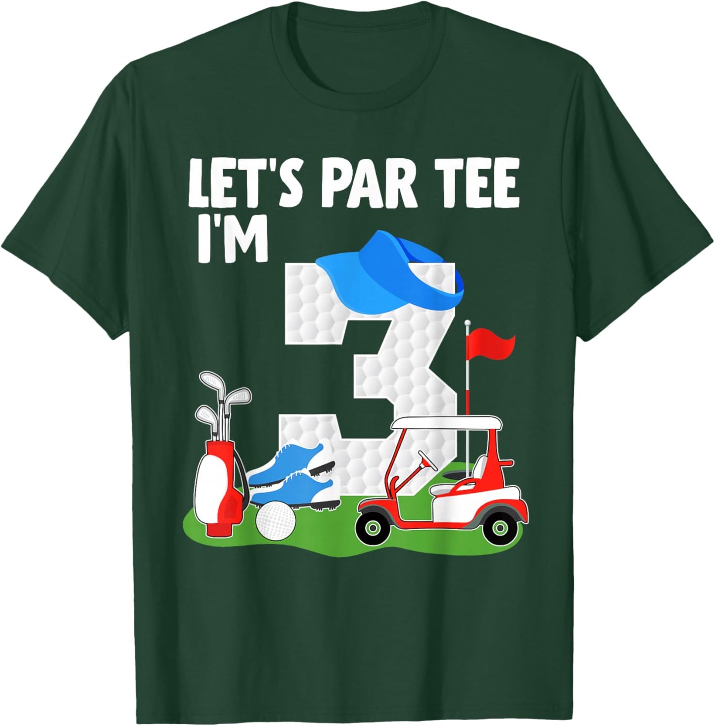 Let's Par I'm 3 Year Old Birthday Golf Themed Party T-Shirt - T-Shirt | Forest