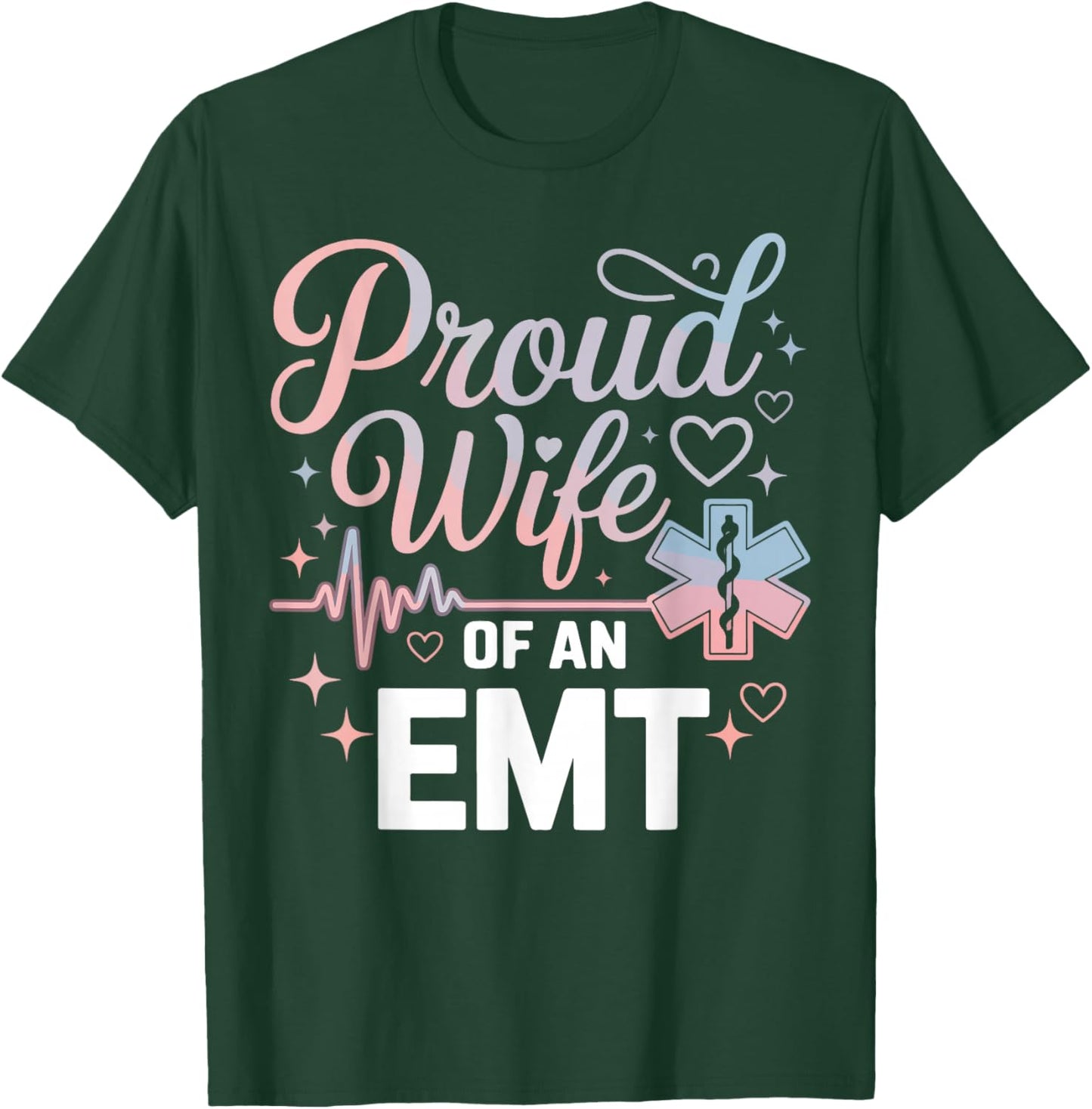 EMT Wife Proud Wife of an EMT T-Shirt - T-Shirt | Forest