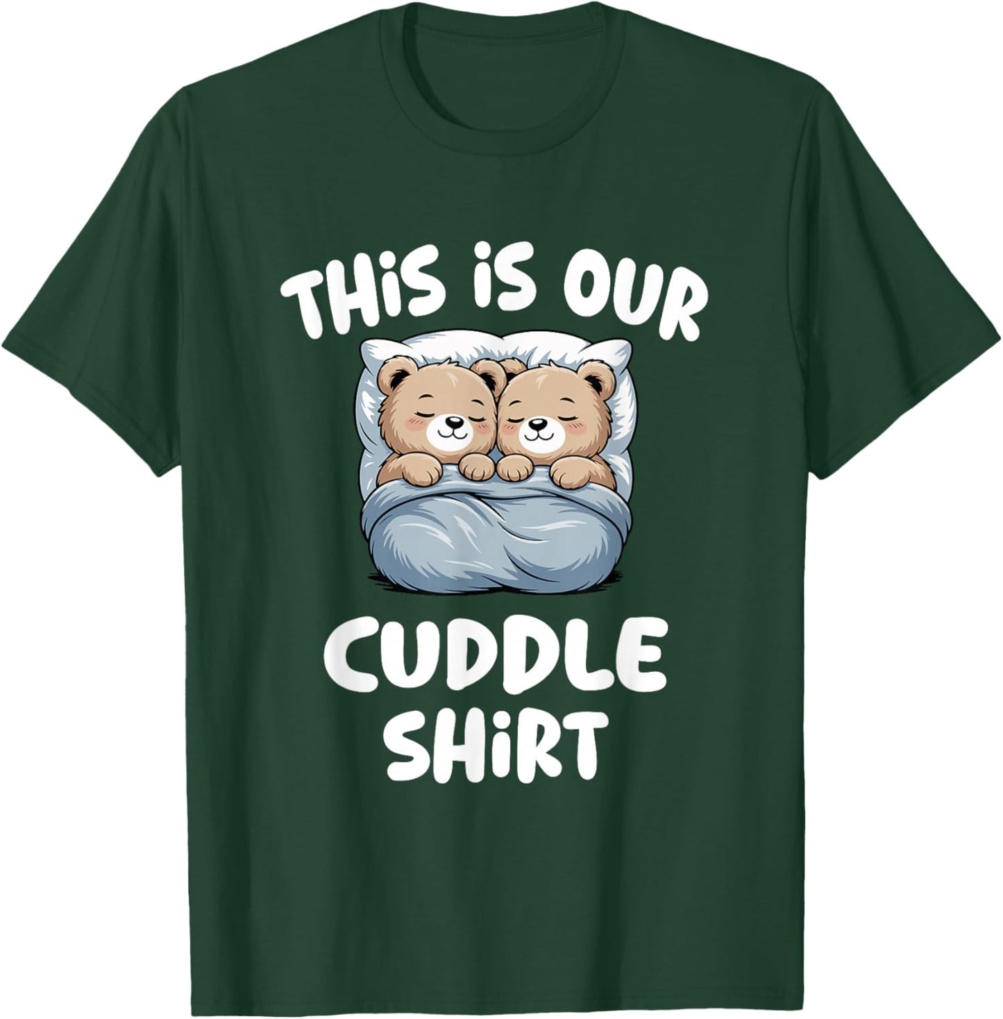 Cute Bear Couple This is Our Cuddle T-Shirt - T-Shirt | Forest