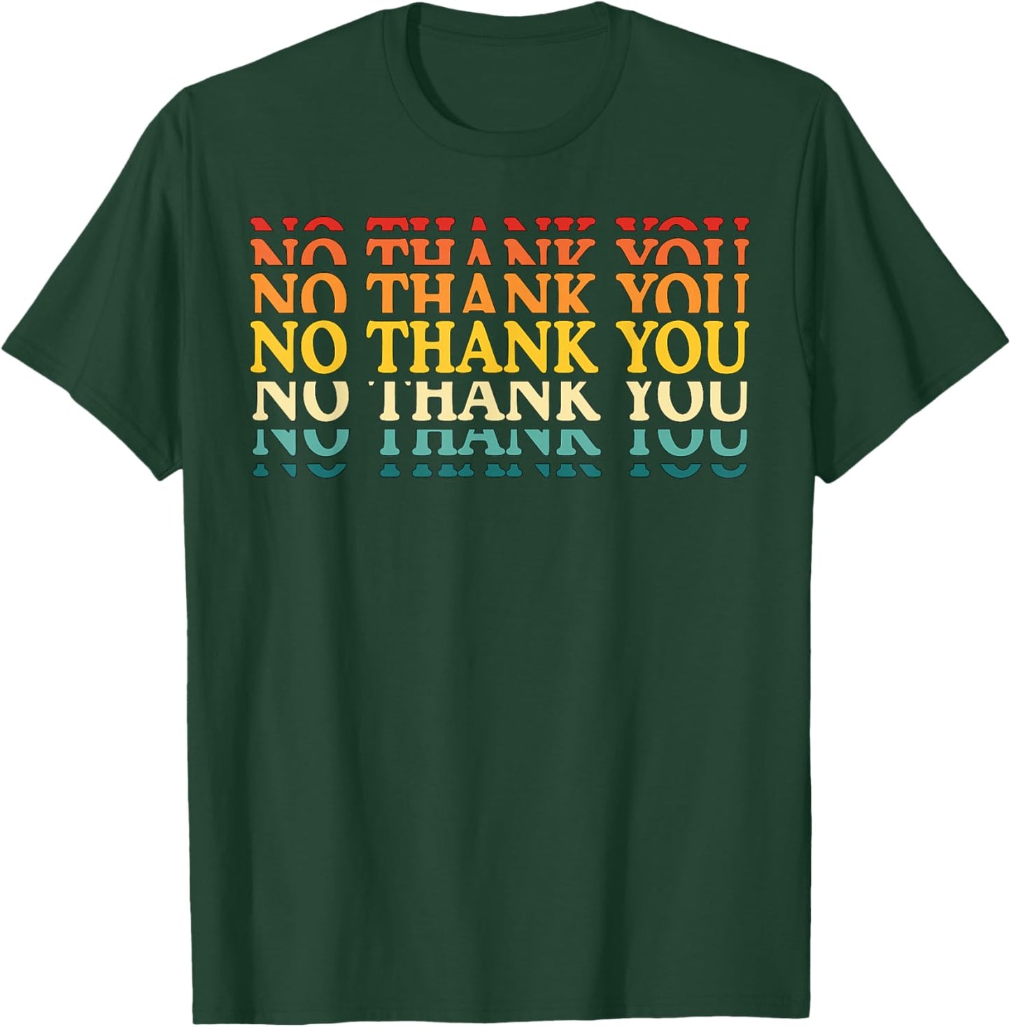No Thank You Retro Introvert Anti Social Sarcasm T-Shirt - T-Shirt | Forest