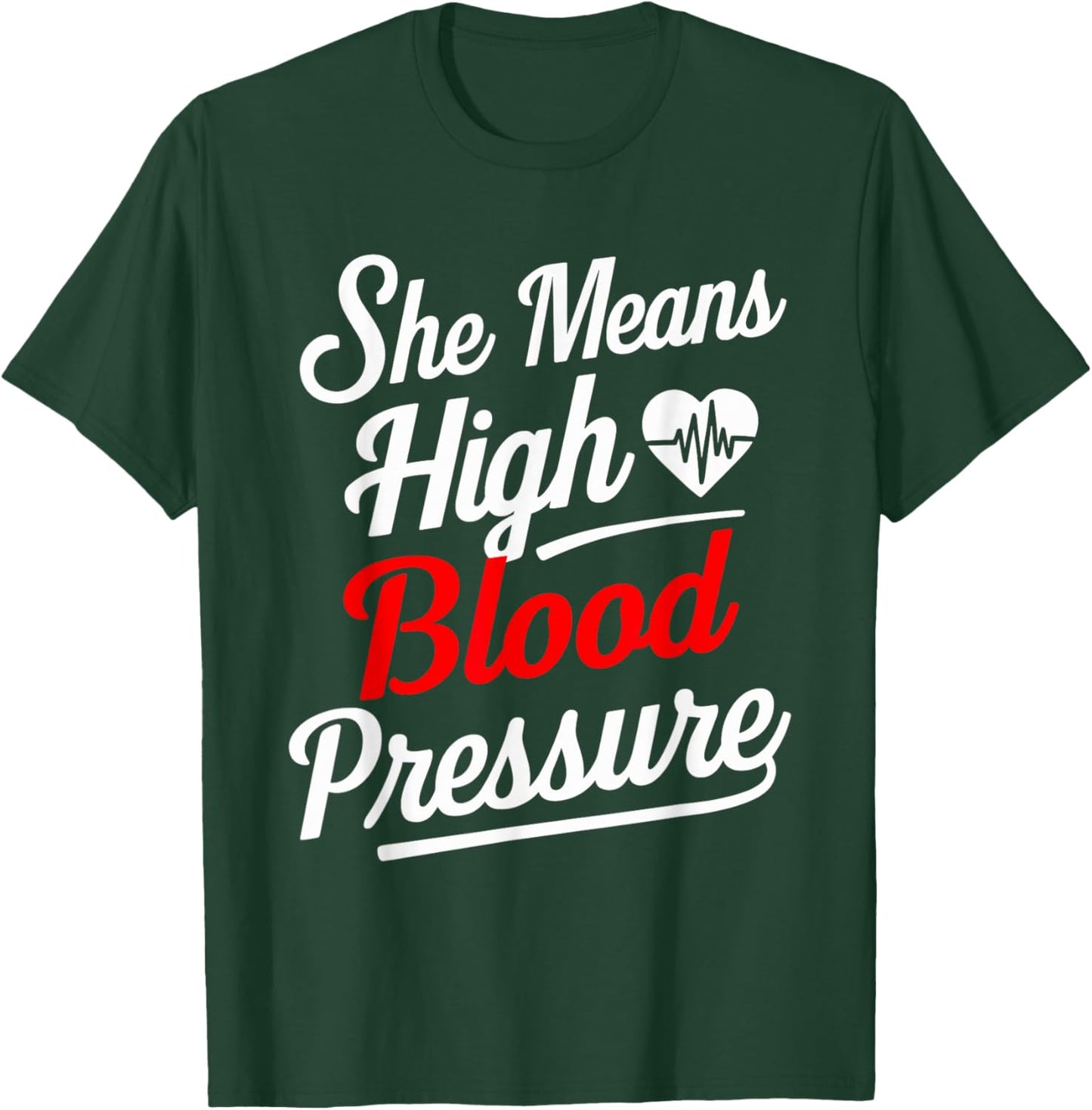 for Couples | SHE Means HIGH Blood Pressure | Funny T-Shirt - T-Shirt | Forest