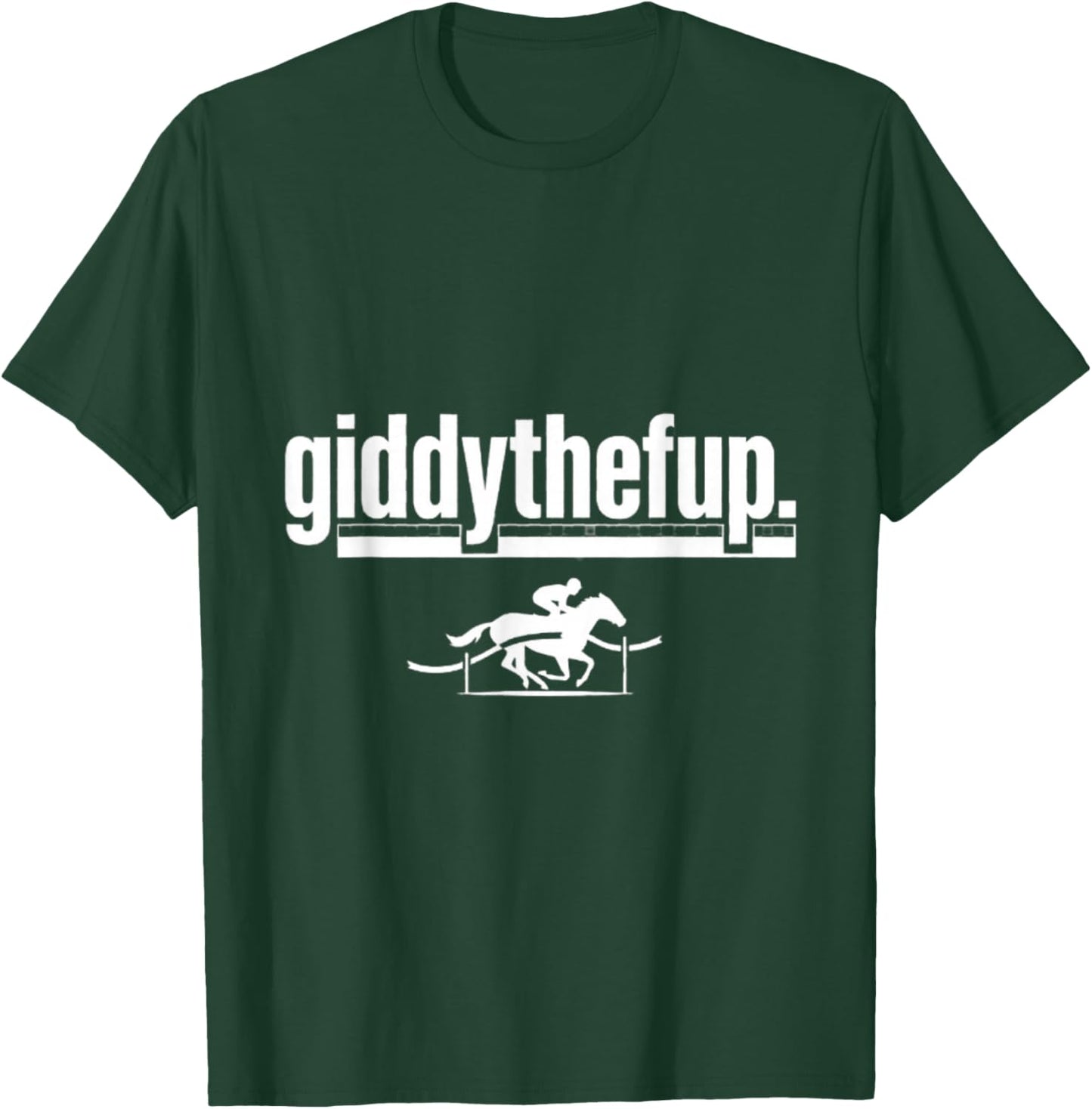 Giddythefup Funny Race Shirt T-Shirt - T-Shirt | Forest