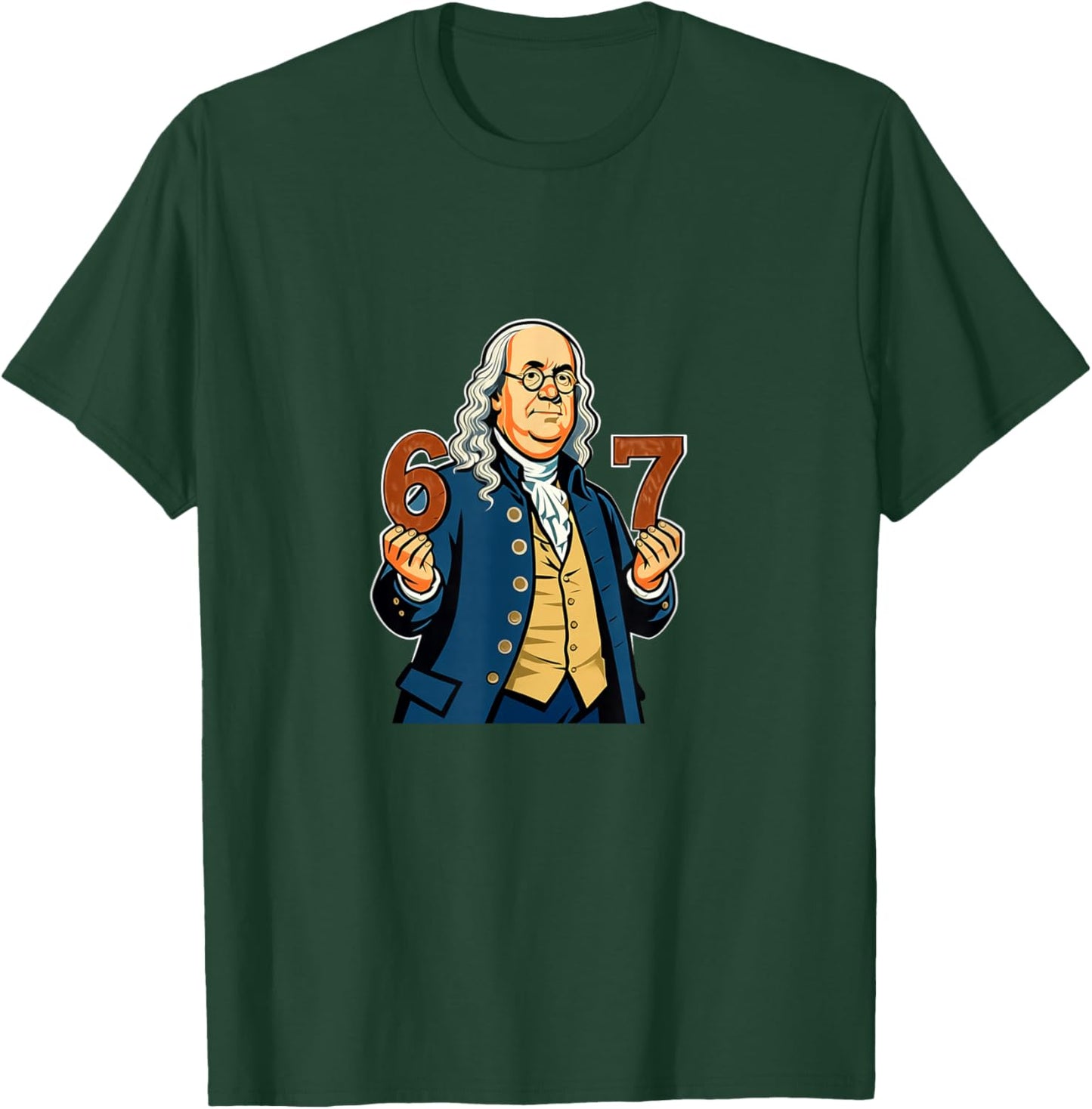 6-7 1776 Ben Franklin Six Seven American History 6 7 T-Shirt - T-Shirt | Forest