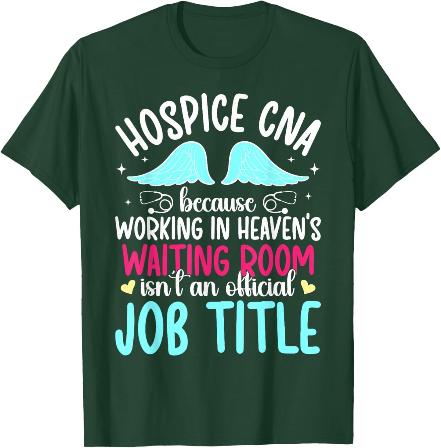 Hospice CNA Hospice Certified Nurse Assistant Appreciation T-Shirt - T-Shirt | Forest