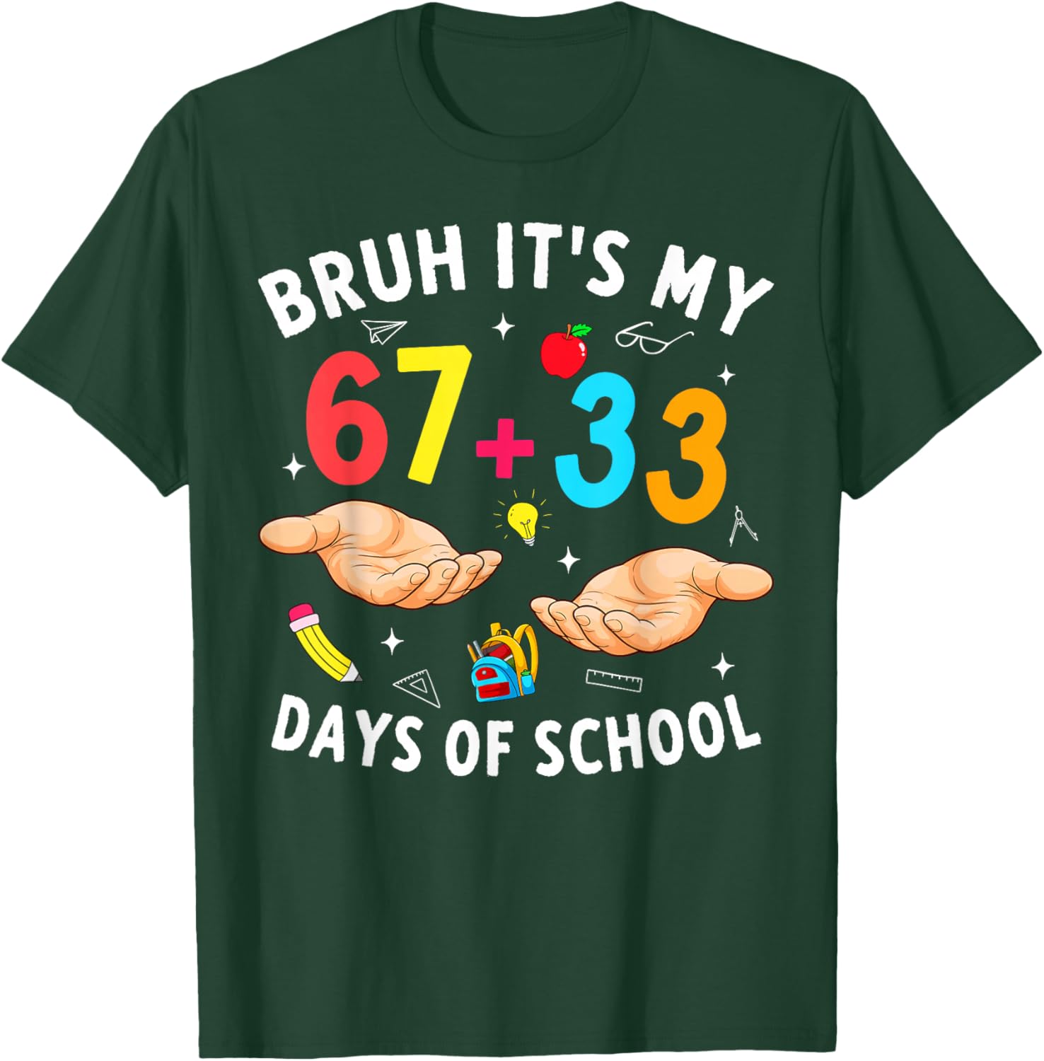Bruh Its My 67 33 Days of School 100th Day Teacher Boys Kids T-Shirt - T-Shirt | Forest