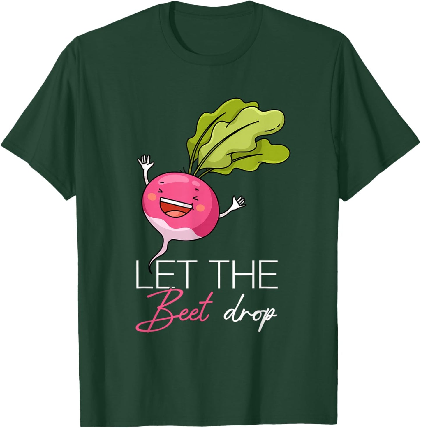 LET The Beet Drop Funny Vegetable Pun T-Shirt - T-Shirt | Forest
