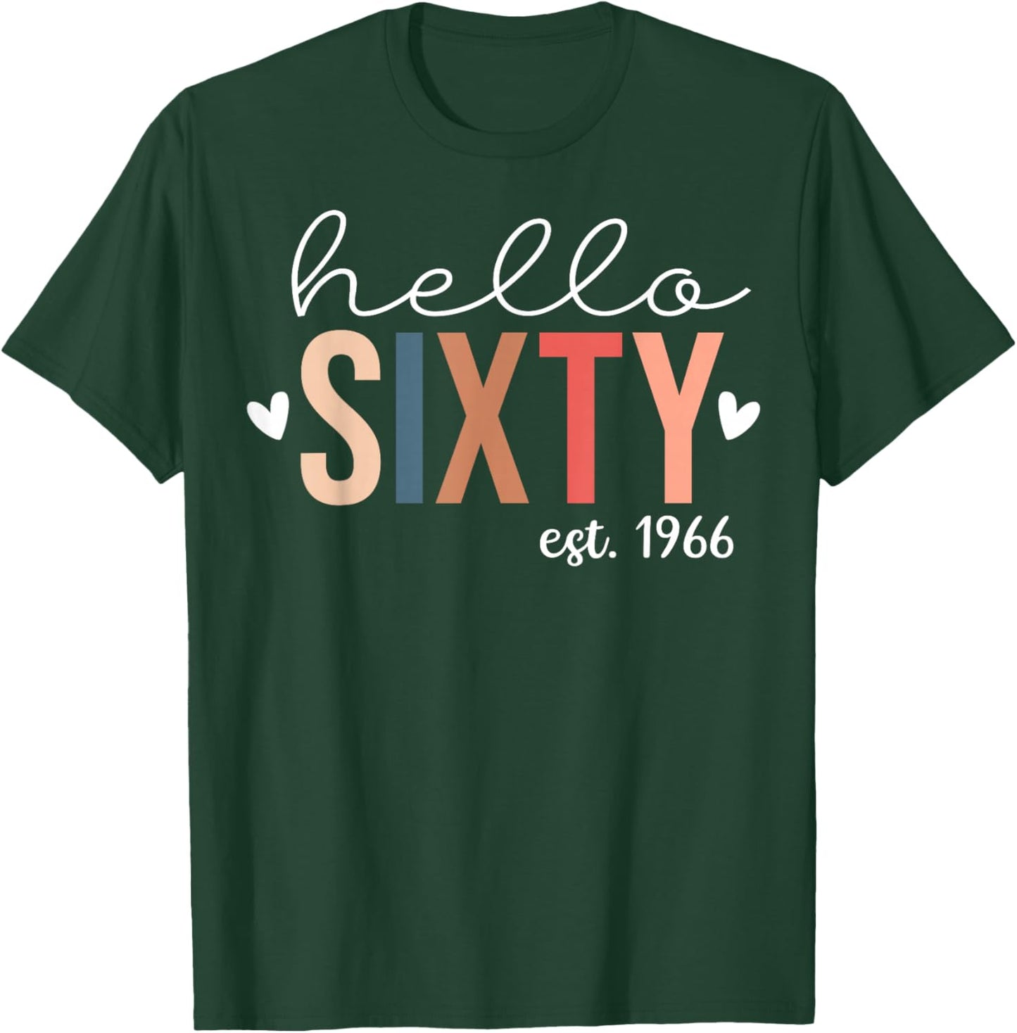 Hello Sixty Est. 1966 Bday 60th Birthday 60 Years Old Women T-Shirt - T-Shirt | Forest