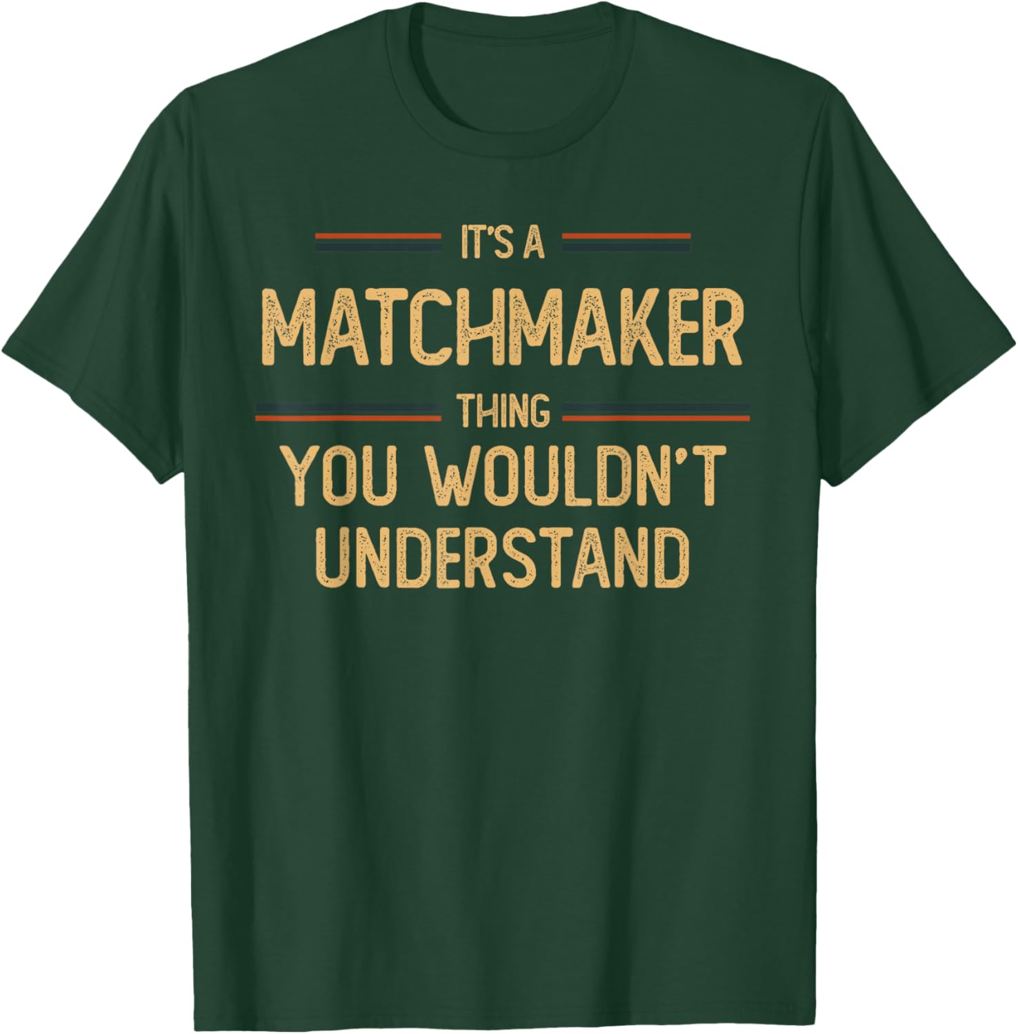 Matchmaker T-Shirt - T-Shirt | Forest