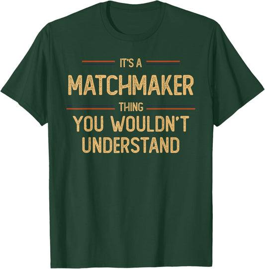 Matchmaker T-Shirt - T-Shirt | Forest