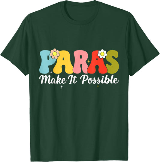 Paras Make It Possible Paraprofessional para Educator T-Shirt - T-Shirt | Forest