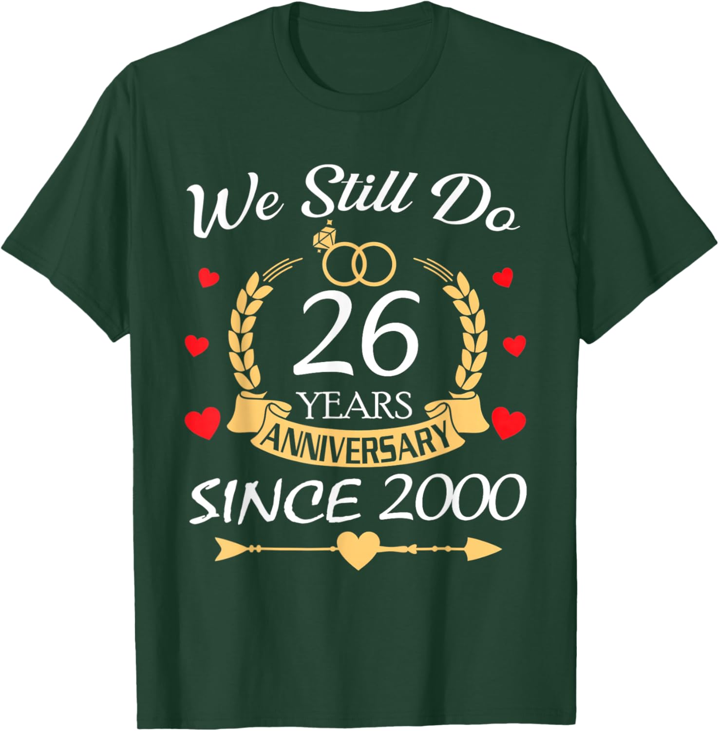 We Still Do 26 Year Anniversary Since 2000 for Husband Wife T-Shirt - T-Shirt | Forest