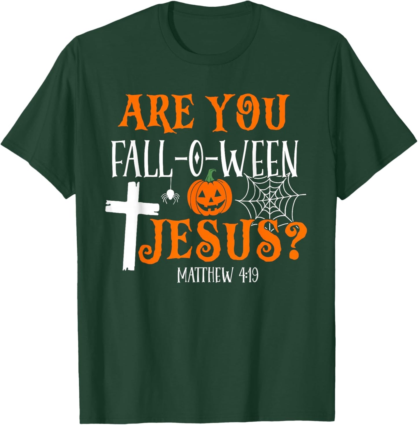 Retro Fall Religious Bible Matthew are You Fall-O-Ween Jesus T-Shirt - T-Shirt | Forest