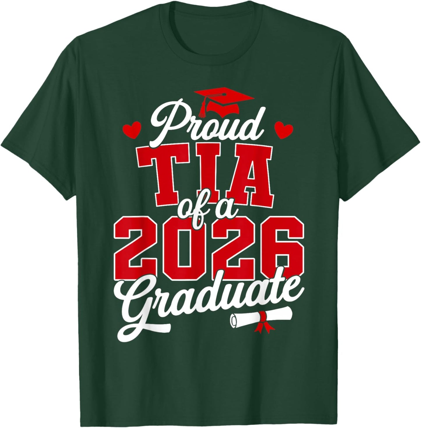 Proud Tia of a Class of 2026 Graduate Senior Graduation T-Shirt - T-Shirt | Forest