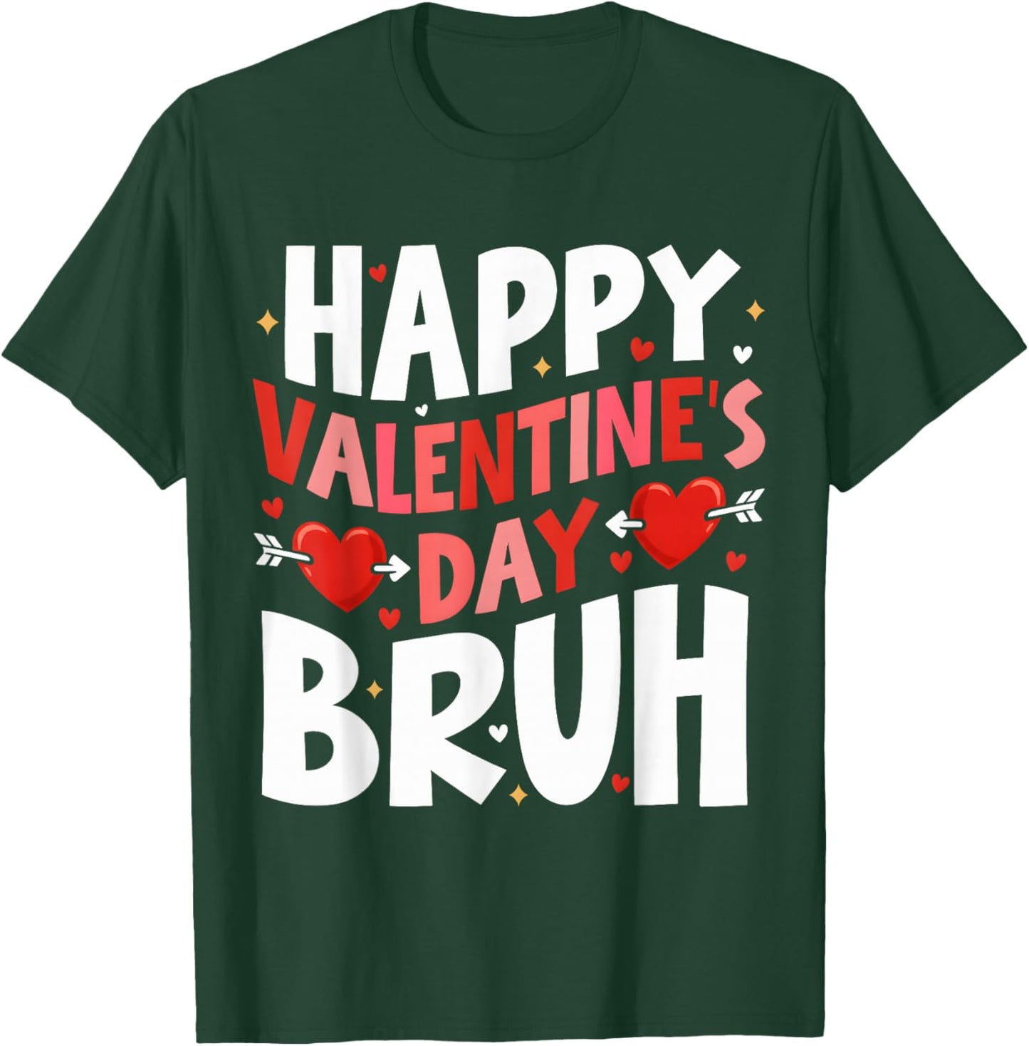 Happy Valentines Day Bruh Cute Valentine Women Girls Boys T-Shirt - T-Shirt | Forest