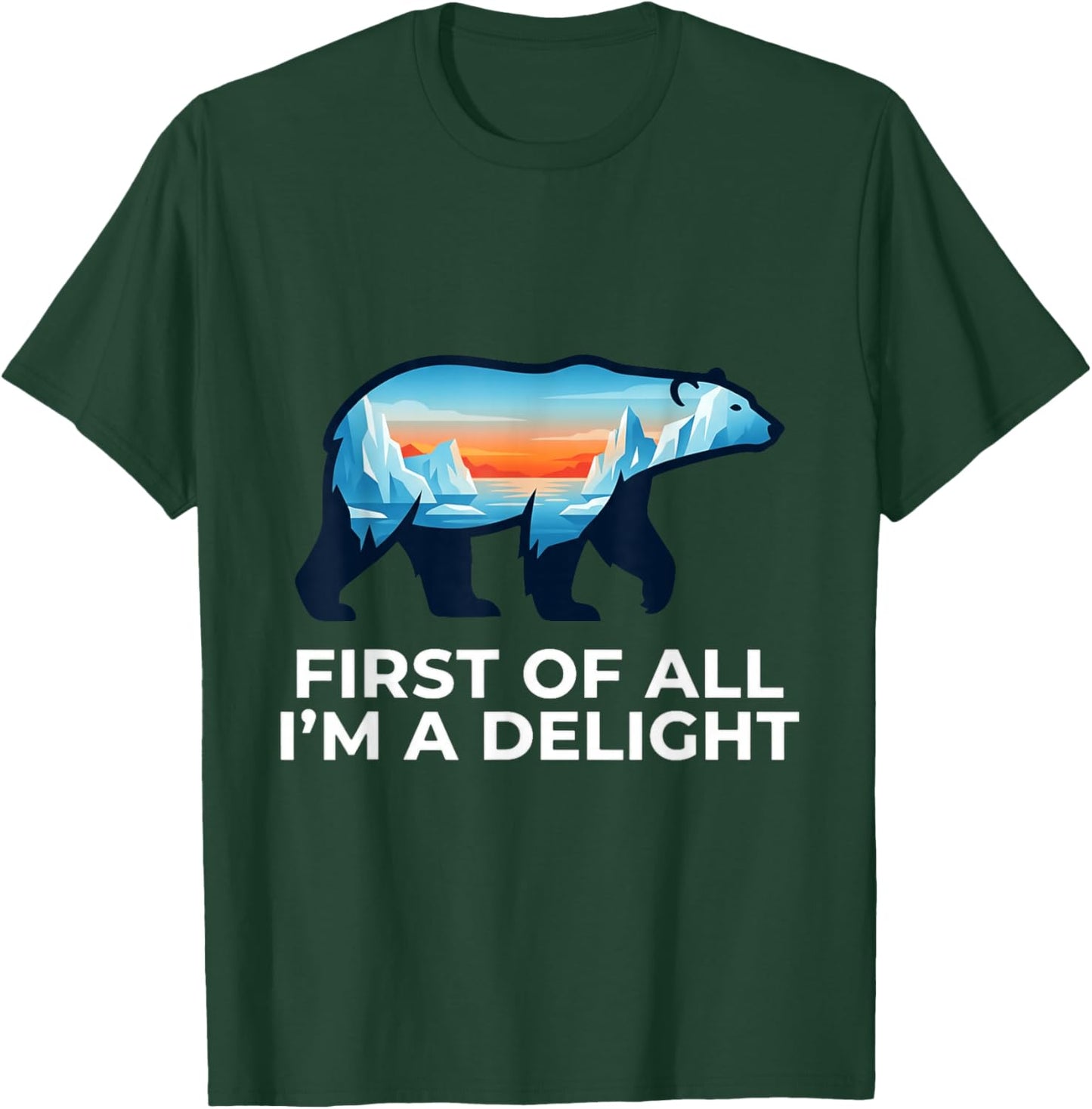 First of All Im A Delight Bear Enthusiast T-Shirt - T-Shirt | Forest