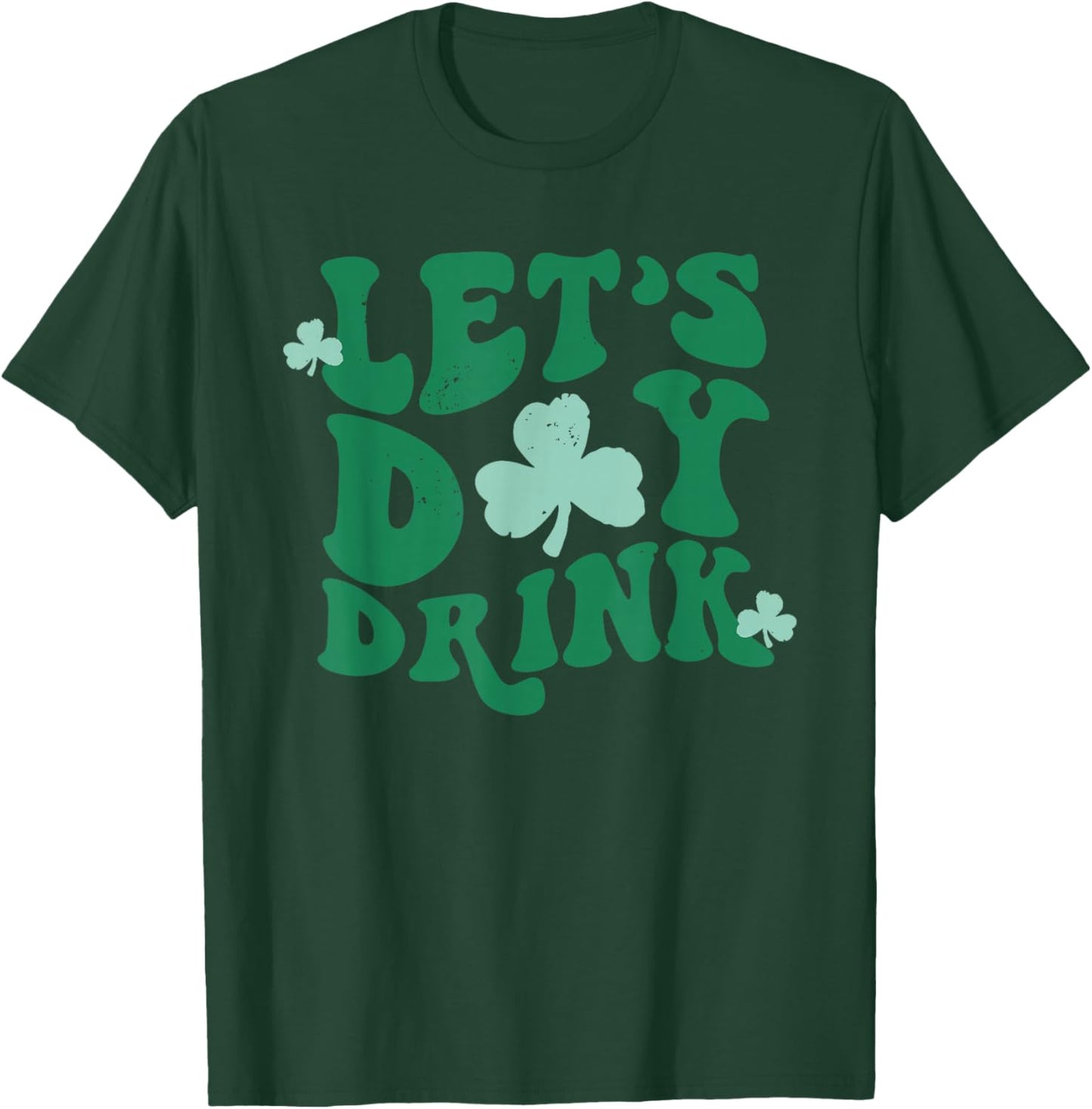 Groovy Let's Day Drink Funny Shamrock Happy St Patricks Day T-Shirt - T-Shirt | Forest