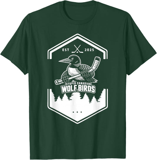 Stupid Canadian Wolf Bird - Hockey T-Shirt - T-Shirt | Forest