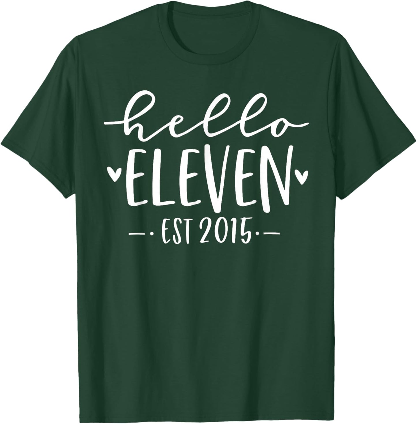 Hello Eleven Est 2015 11th Birthday Girl 11-Year-Old T-Shirt - T-Shirt | Forest