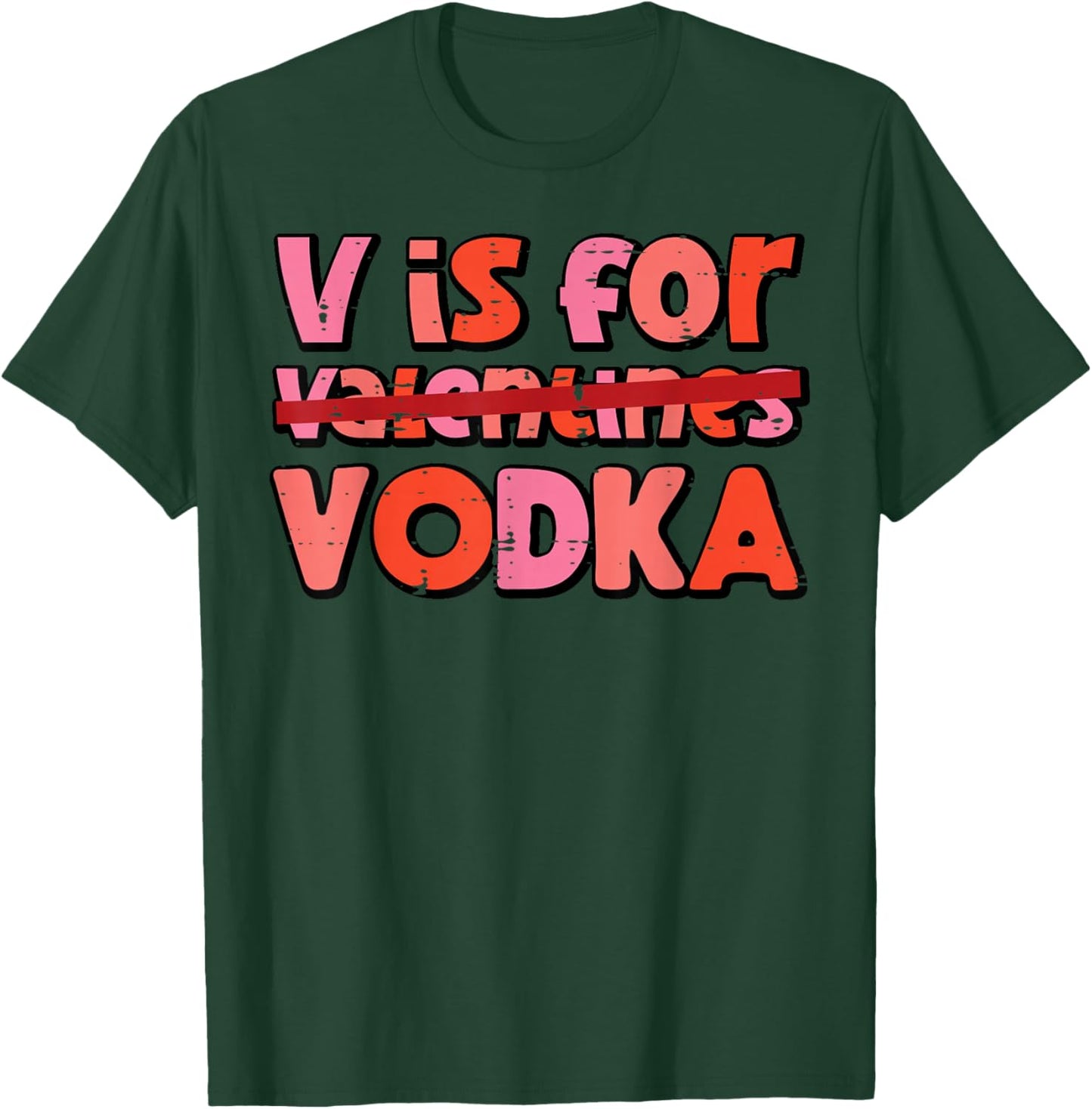 V is for Valentines Day Funny Anti Valentine Men Women T-Shirt - T-Shirt | Forest