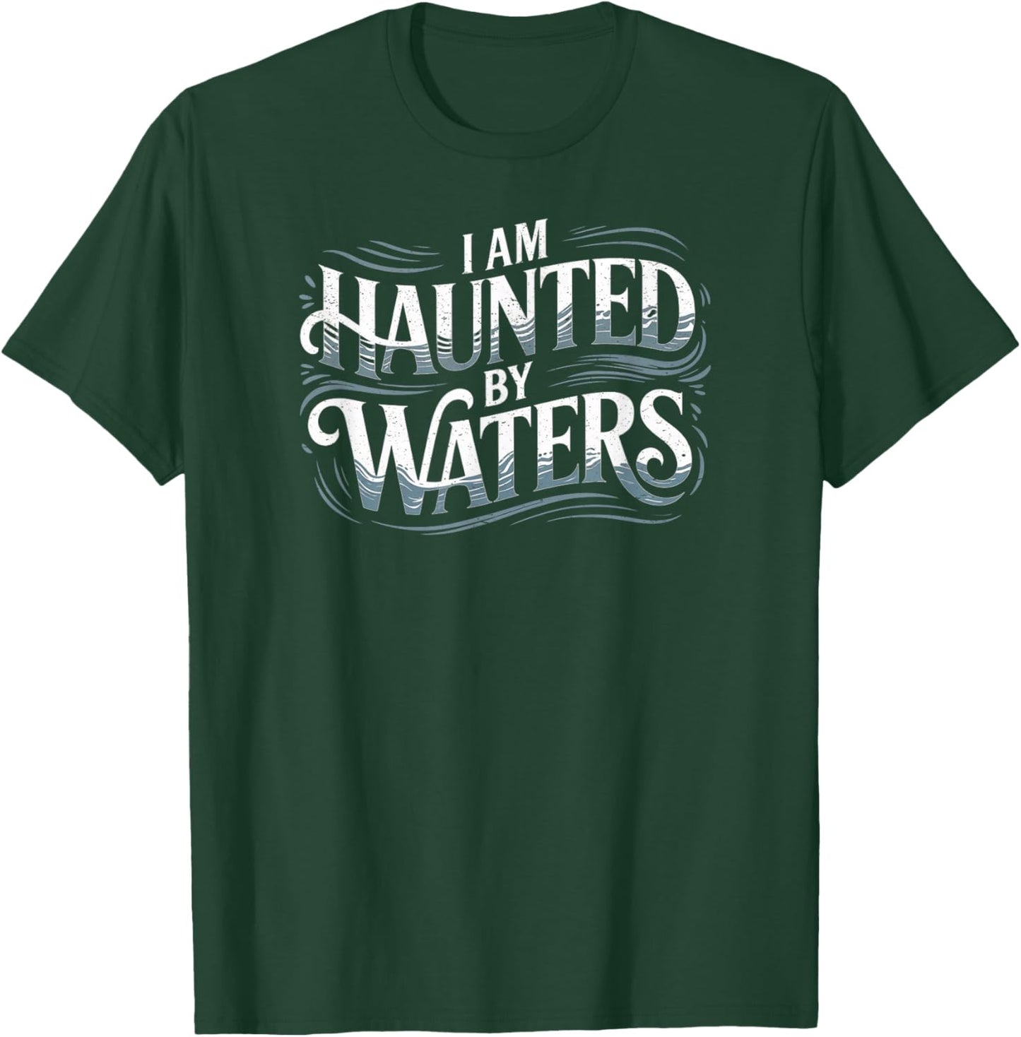 Haunted by Waters Fly Fishing T-Shirt - T-Shirt | Forest