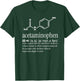 Acetaminophen Pronounce Formula Shaped T-Shirt - T-Shirt | Forest