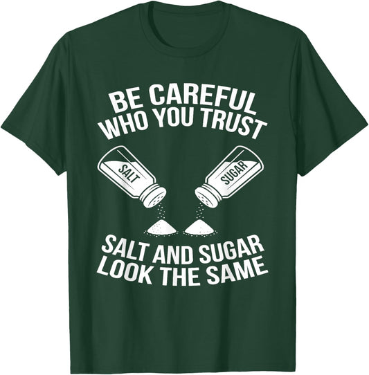 Be Careful Who You Trust Funny Life Lesson T-Shirt - T-Shirt | Forest