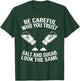 Be Careful Who You Trust Funny Life Lesson T-Shirt - T-Shirt | Forest