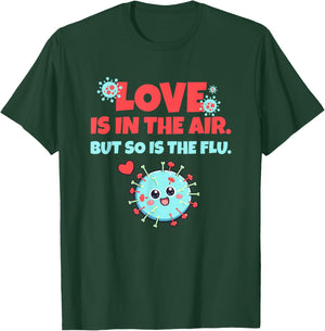 Love is in The Air But So is The Flu Funny Valentine's Day T-Shirt - T-Shirt | Forest