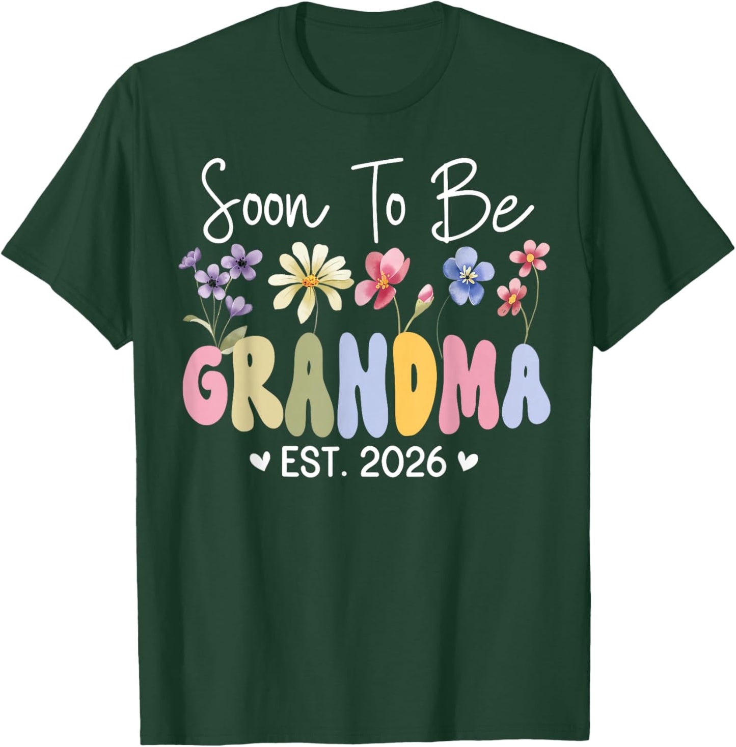 Soon to Be Grandma Est. 2026 Grandmom Flowers Grandparents T-Shirt - T-Shirt | Forest