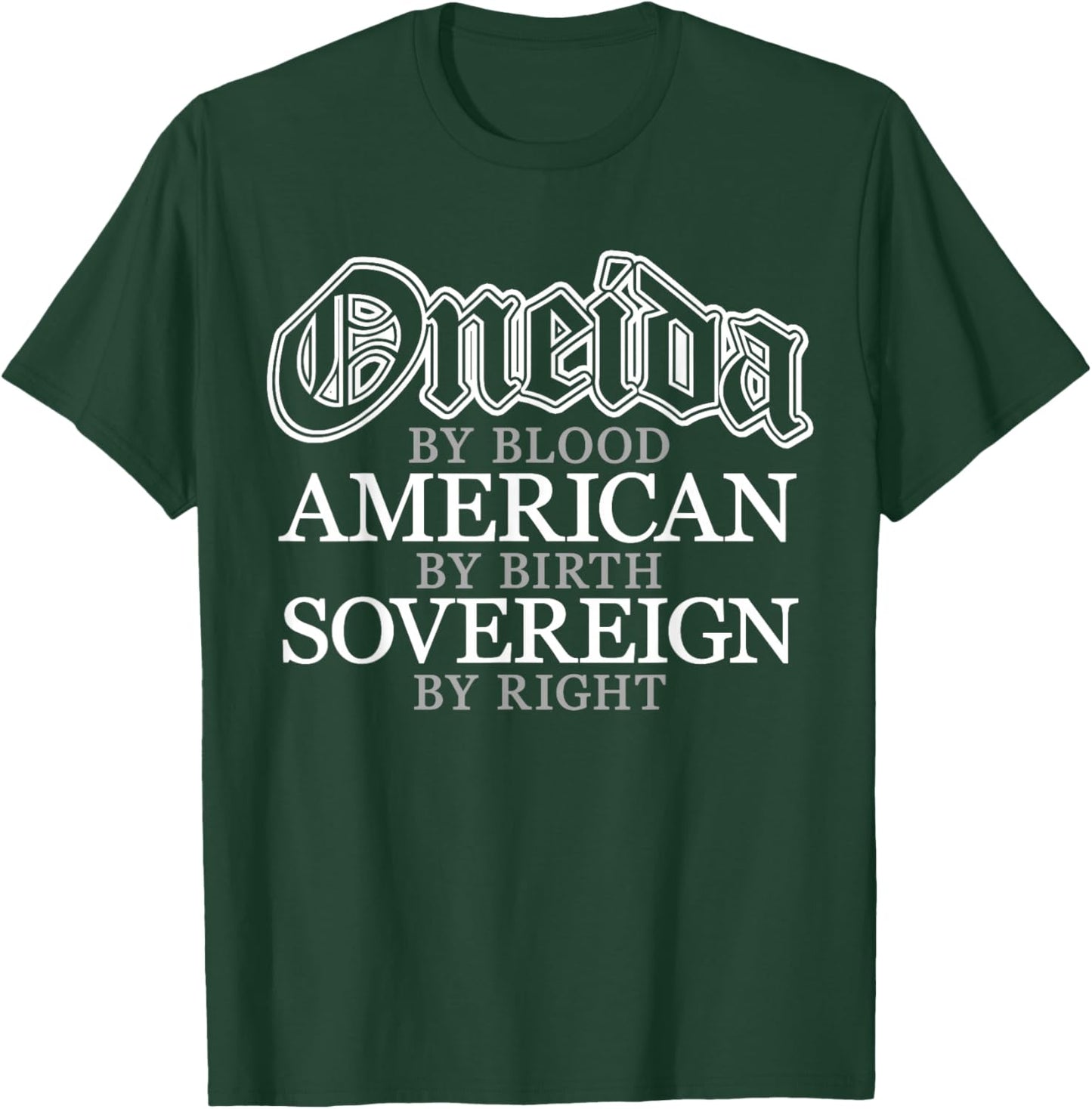 Oneida Blood Native American Indian T-Shirt - T-Shirt | Forest