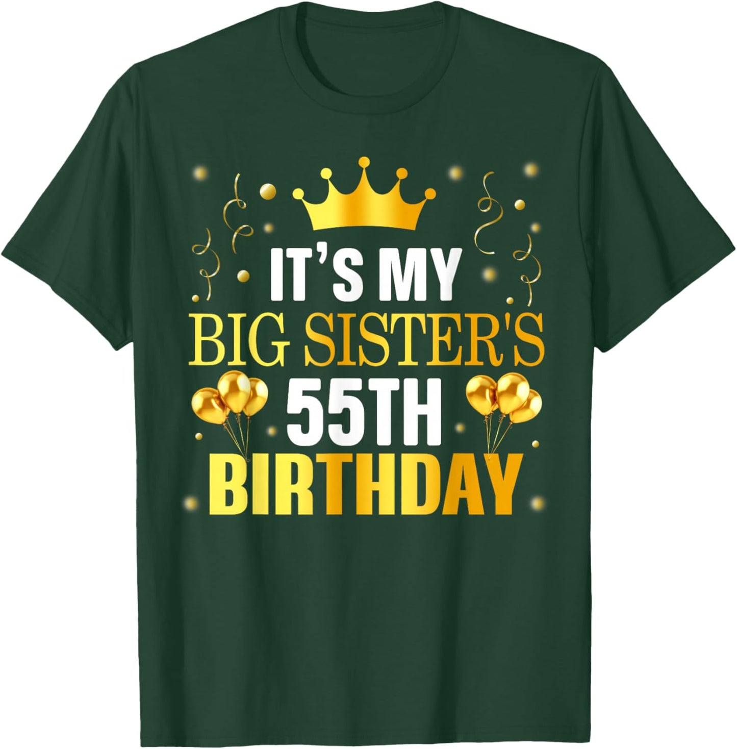 It's My Big Sister's 55th Birthday Happy 55 Years Old T-Shirt - T-Shirt | Forest