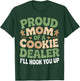 Proud Cookie Dealer Mom Funny Baking Mama Dessert Humor T-Shirt - T-Shirt | Forest