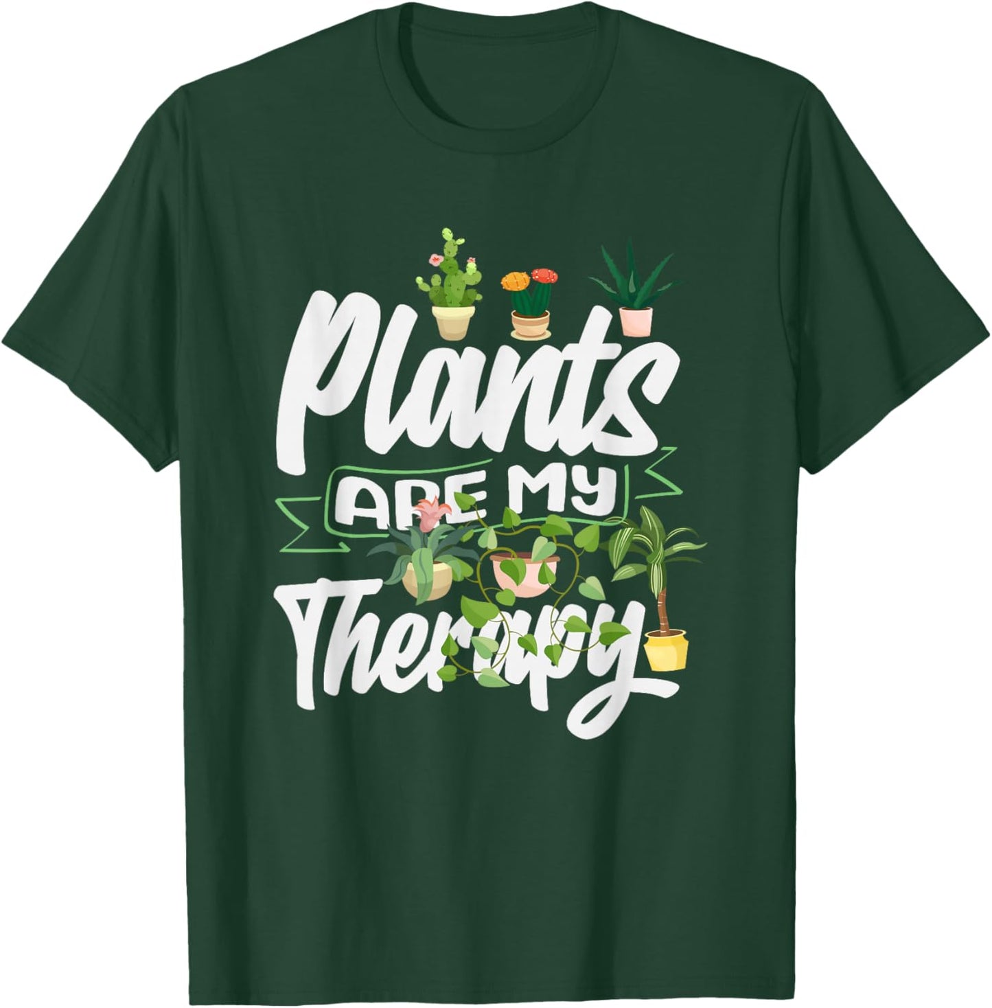 Plants are My Therapy Funny Gardening Plant Lover T-Shirt - T-Shirt | Forest