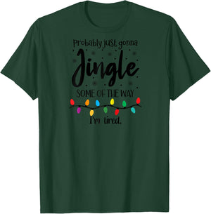 Probably Just Gonna Jingle Some of The Way Im Tired Xmas Joy Raglan Baseball T-Shirt - T-Shirt | Forest