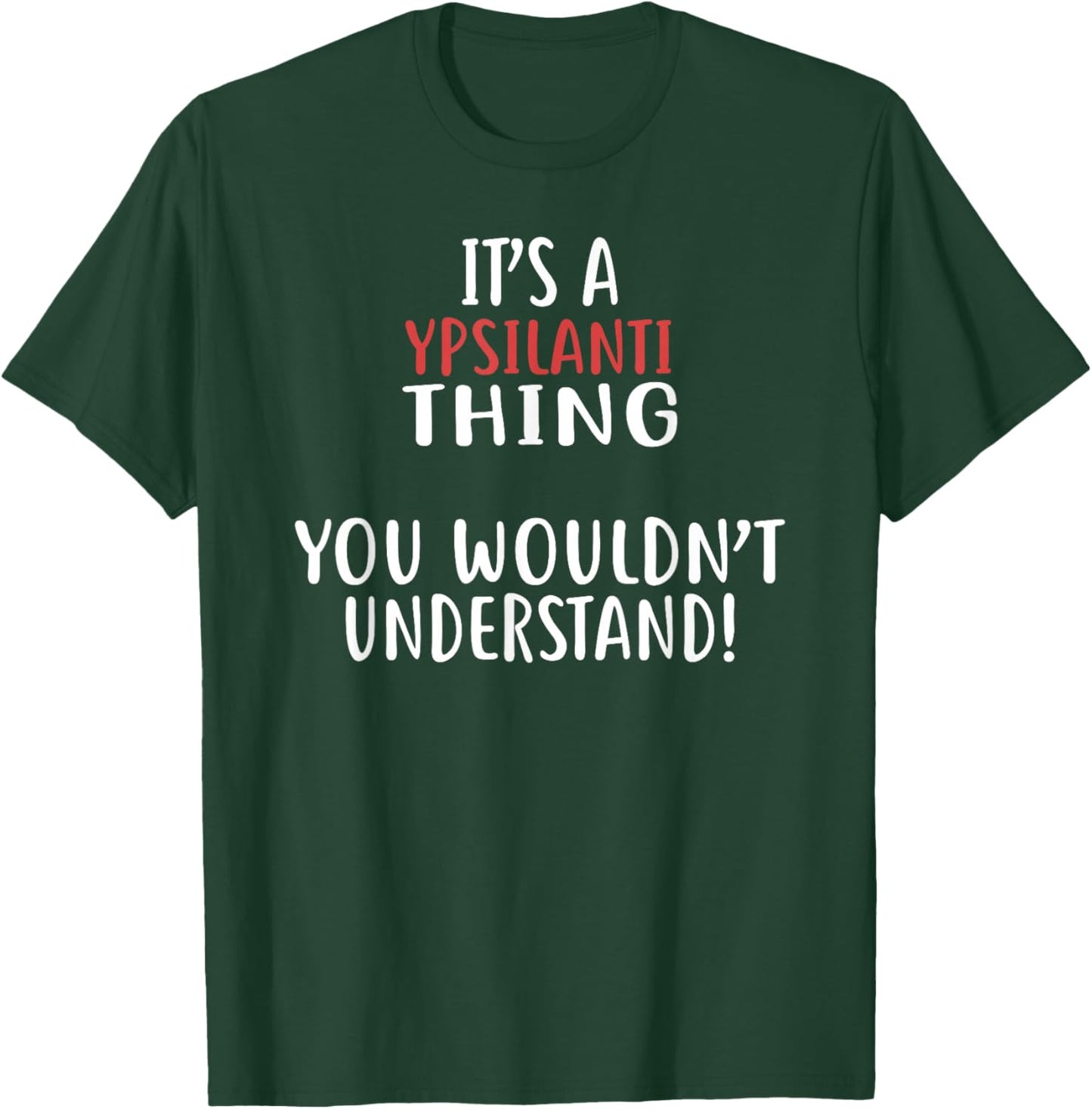It's A Ypsilanti Thing City Shirt YPSILANTIS T-Shirt - T-Shirt | Forest