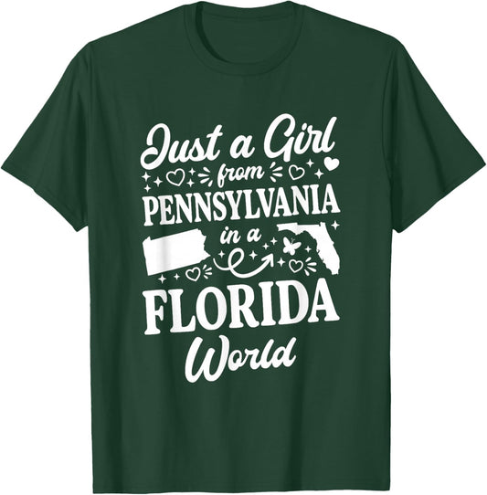 Just A Girl from Pennsylvania in A Florida World T-Shirt - T-Shirt | Forest