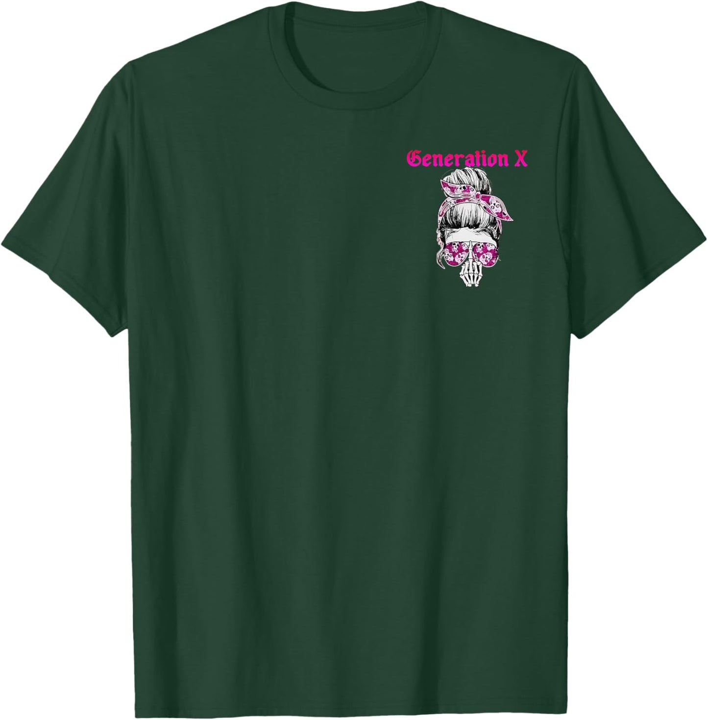 (2 Sided) GEN X I'm A Bitch with A Low Bullshit Tolerance T-Shirt - T-Shirt | Forest