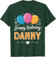 Happy Birthday Danny T-Shirt - T-Shirt | Forest
